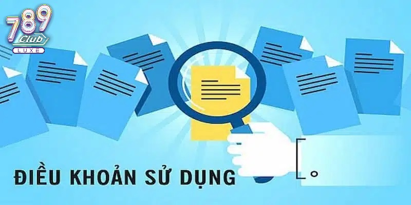 Điều khoản sử dụng bao gồm tất cả các nội dung quan trọng